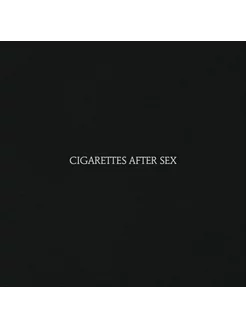 Cigarettes After Sex "Cigarettes After Sex"