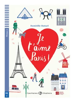 Je t’aime Paris! [A2] Книга на французском языке