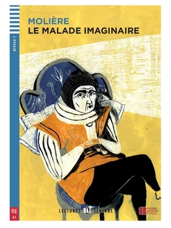 Le Malade Imaginaire [A1] Книга на французском языке