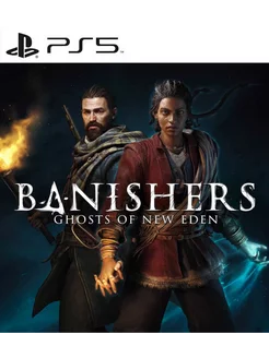 Предзаказ Banishers Ghosts of New Eden PS5