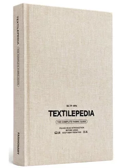 Textilepedia The Complete Fabric Guide ткани руководство