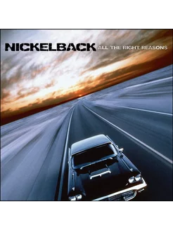 Nickelback - All The Right Reasons