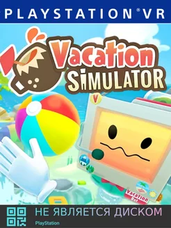 Vacation Simulator PS VR