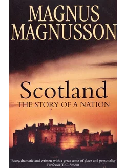 Scotland. The Story of a Nation