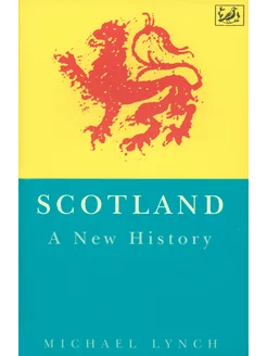 Scotland. A New History Lynch Michael