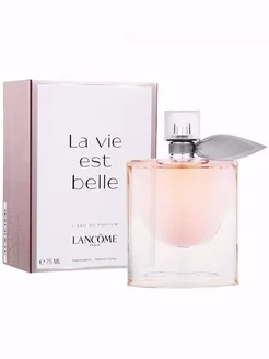 LA VIE EST BELLE Парфюмерная Вода lancome 75мл