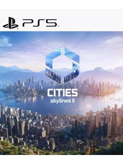 Игра Cities Skylines II для Sony Playstation PS4 PS5