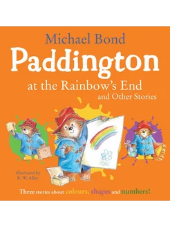 Paddington at the Rainbow's End and Other Stories