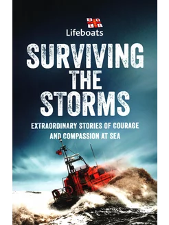 Surviving the Storms. Extraordinary Stories of Courage and