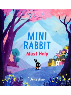 Mini Rabbit Must Help Книга на Английском