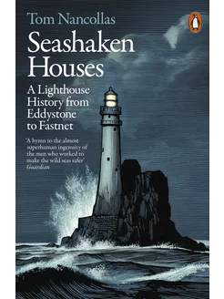 Seashaken Houses. A Lighthouse History from Eddystone to F