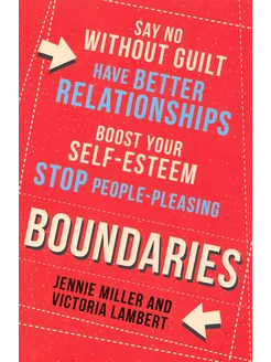 Boundaries. Say No Without Guilt