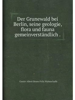 Der Grunewald bei Berlin, seine geologie, flora und