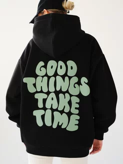 Худи оверсайз с принтом GOOD THINGS TAKE TIME и начесом