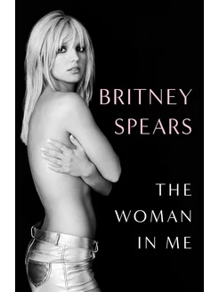 The Woman in Me Britney Spears Женщина во мне Бритни Спирс